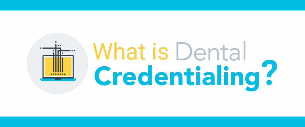 What is dental credentialing